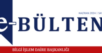 E-Bülten'in Haziran 2024 - 5. Sayısı Yayımlandı