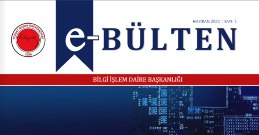 Bilgi İşlem Daire Başkanlığı E-Bülten 1. Sayısı (Haziran 2022) Yayınlandı